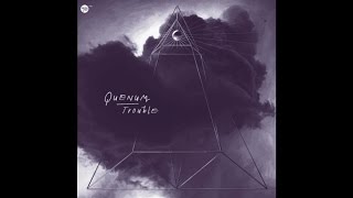 Quenum - Trouble