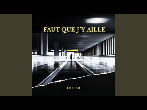Faut que j'y aille