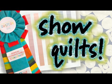 All About Quilt Shows!  If, How & When to Enter and More!