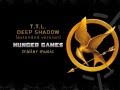 T.T.L. DEEP SHADOW Original Extended Version (The Hunger Games)