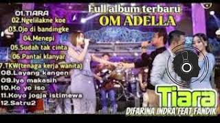 Download lagu FULL ALBUM DANGDUT TIARA FT OM ADELLA TERBARU 2023... mp3