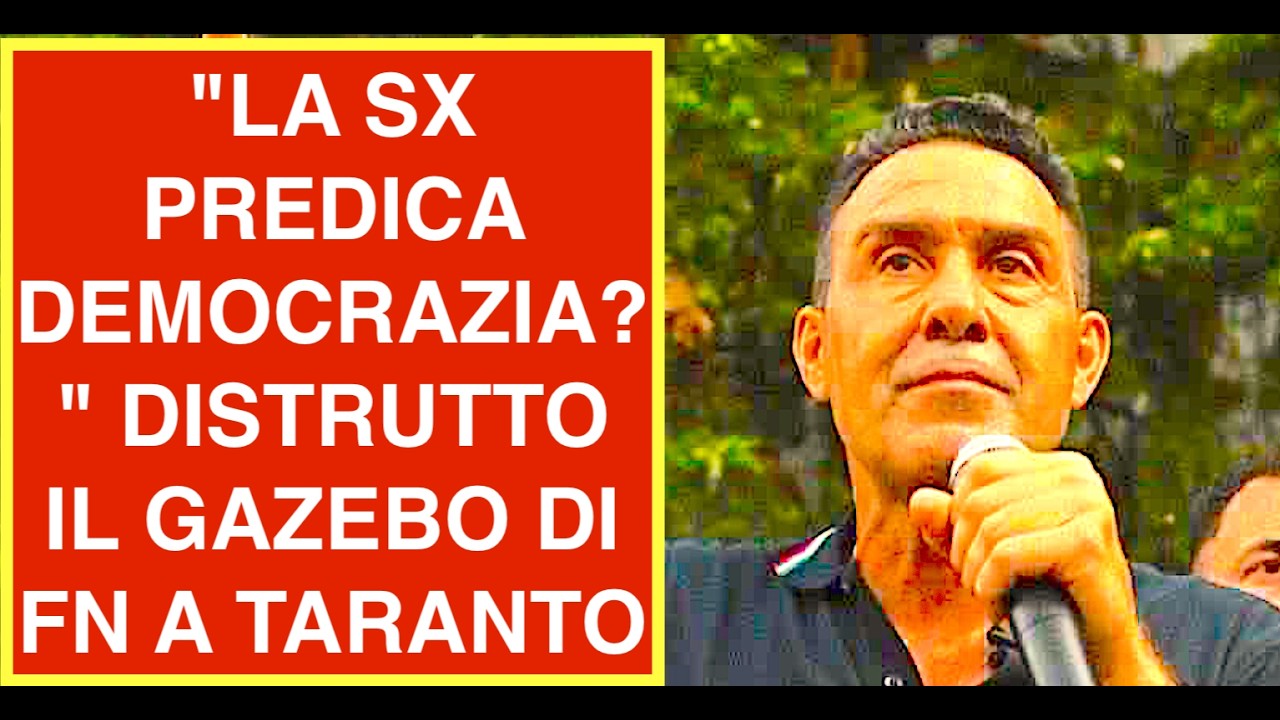 "LA SX CHE PREDICA DEMOCRAZIA?" VANNACCI. DISTRUTTO IL GAZEBO DI FN A TARANTO