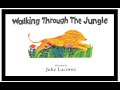 Walking Through The Jungle A Wonderful Story Read For Kids