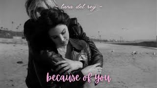 Because of you | Lana Del Rey (Unreleased)