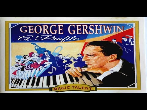 George Gershwin - A Profile - (a full documentary film)