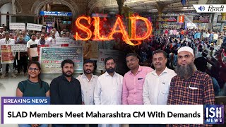 SLAD Members Meet Maharashtra CM With Demands