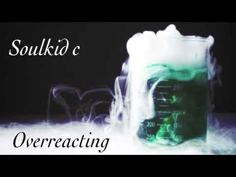 Soulkid c - Overreacting