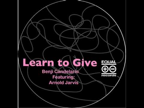 Benji Candelario & Arnold Jarvis - Learn To Give (2001)
