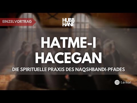 Hatme-i Hacegan I Die spirituelle Praxis des Naqschbandi-Pfades