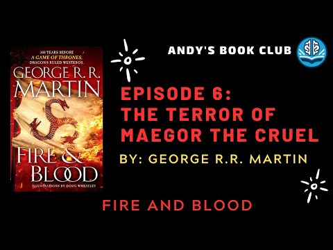 Episode 6: The Terror of Maegor The Cruel | Fire and Blood | Andy's Book Club