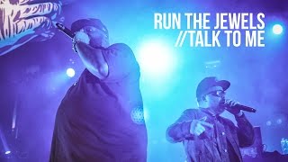 Run The Jewels &quot;Talk To Me&quot; Live at Terminal 5