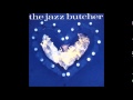 Girls Say Yes -  The Jazz Butcher