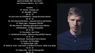 Spectrum Radio 448 - Joris Voorn Live in - Festival in Mexico - 26.11.2025