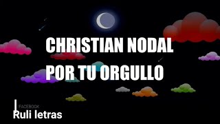 Por Orgullo - Christian Nodal (Letra) (Lyrics)