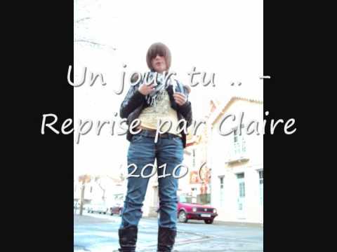 Un jour tu  Claire reprise de la chanson de mysha .