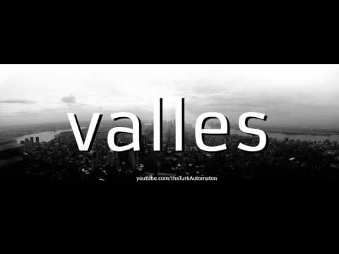 How to pronounce valles in Spanish