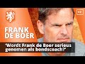 Is Frank de Boer een geschikte bondscoach voor Oranje?