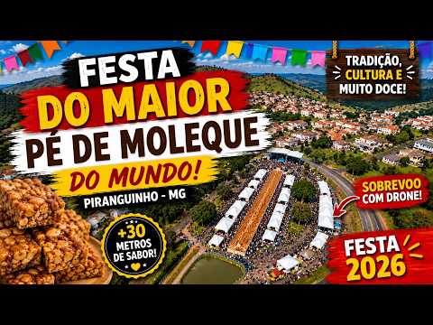 Festa do Maior Pé de Moleque do Mundo 2026 | Piranguinho MG