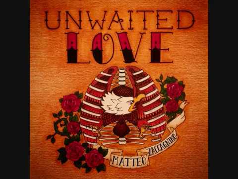 Matteo Zaccagnino / Unwaited Love