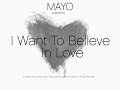 MAYO - I Want To Believe In Love (OFFICIAL ...