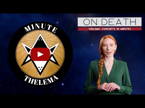 Minute Thelema - What is the Thelemic Perspective on Life and Death?