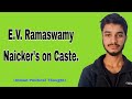 E V Ramaswamy Naicker S On Caste