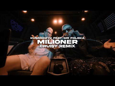 Kubańczyk feat. Mr Polska - Milioner (Cruisy Remix)