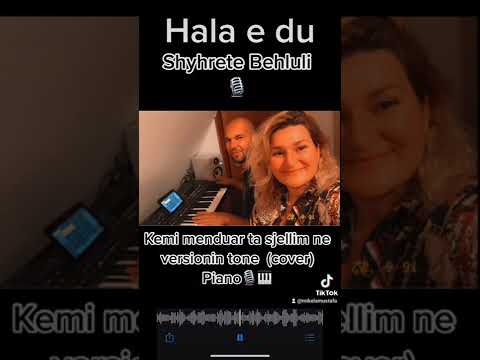 Shyhrete Behluli- Hala e du (cover) Mikela Mustafa (piano)Muharrem Mustafa