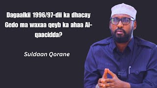 Dagaalkii 1996/97-dii ka dhacay gobalka Gedo ma waxaa qeyb ka ahaa Al-qaacidda?