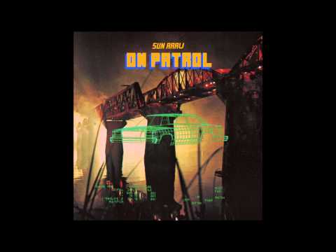 Sun Araw - On Patrol [Full album]