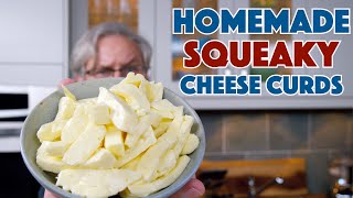 Making SQUEAKY Cheese CURDS From Scratch