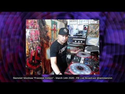 Slammin' Mixshow "Freestyle Edition" - March 14th 2020 - FB Live Broadcast @iamslammin