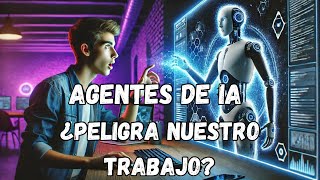 Agentes IA: ¿El Futuro del Trabajo o una Amenaza Existencial?