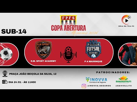 R. M. SPORT ACADEMY X P A MAIRINQUE - SUB-14 - COPA ABERTURA - FEDERAÇÃO PAULISTA DE FUTSAL
