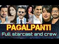 Pagalpanti Movie Pagalpanti Full Starcast And Crew Filmzone Hindi