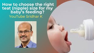 Teat size. How to choose the right nipple size for the feeding bottle? Dr Sridhar K
