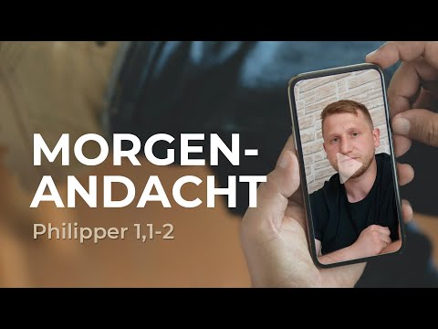 Morgenandacht von Viktor: Philipper 1,1-2