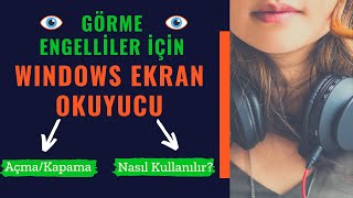 Windows Ekran Okuyucu Nasıl Kullanılır? How To Use Windows Screen Read