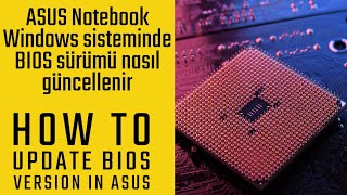 ASUS Notebook Windows sisteminde BIOS sürümü nasıl güncellenir, How to update BIOS version in ASUS