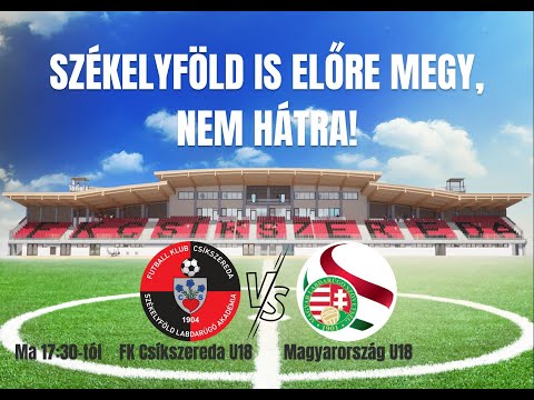 Teljes mérkőzés | FK CSÍKSZEREDA U18 - MAGYARORSZÁG U18