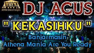 Download lagu DJ AGUS - KEKASIHKU || Banjarmasin Athena Mania Are You Ready mp3