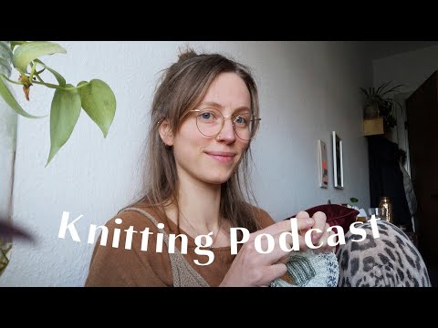 NOMADE KNITTER PODCAST Episode 3 // I am a lazy knitter (mostly) and love spring and sommer knits