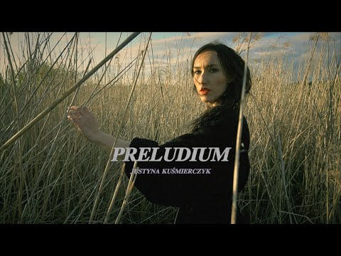 Justyna Kuśmierczyk - Preludium