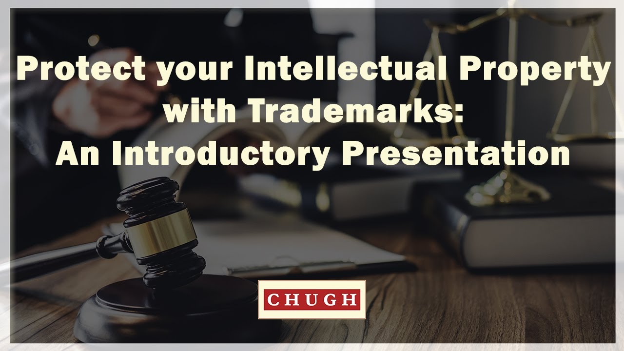 Protect your Intellectual Property with Trademarks: An Introductory Presentation