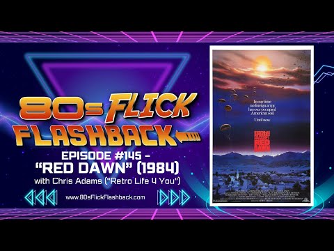Episode 145  "Red Dawn" (1984) with Chris Adams