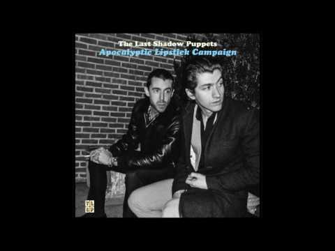 The Last Shadow Puppets - Apocalyptic Lipstick Campaign (Full Acoustic Album)