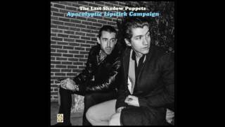 The Last Shadow Puppets - Apocalyptic Lipstick Campaign (Full Acoustic Album)