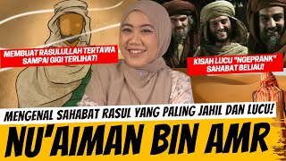 Download lagu NU'AIMAN BIN AMR - SAHABAT YANG SELALU MEMBUAT RASUL TERTAWA mp3