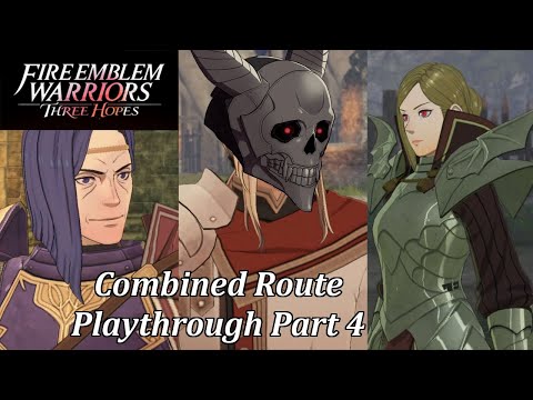 Fire Emblem Warriors Three Hopes: Combined Route Playthrough Part 4