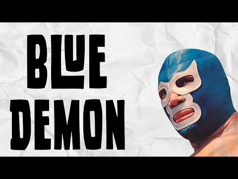 A Brief History of Blue Demon